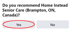 Answer the question: Do you recommend Home Instead Senior Care (Brampton, ON, Canada)?
