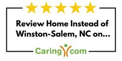 Review Home Instead of Winston-Salem, NC on Caring.com