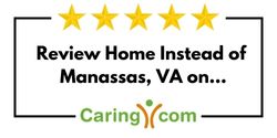Review Home Instead of Manassas, VA on Caring.com